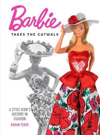 Cover image for Barbie Takes the Catwalk A Style Icon's History in Fashion