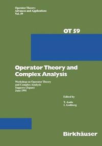 Cover image for Operator Theory and Complex Analysis: Workshop, Sapporo, Japan, June 1991