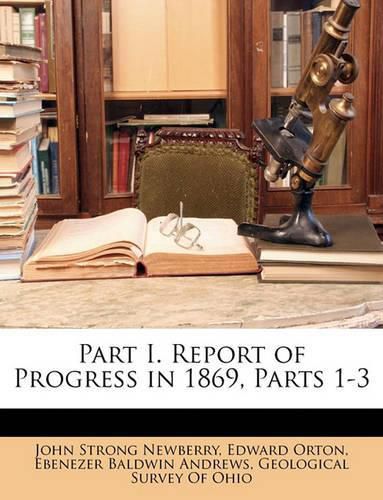 Part I. Report of Progress in 1869, Parts 1-3