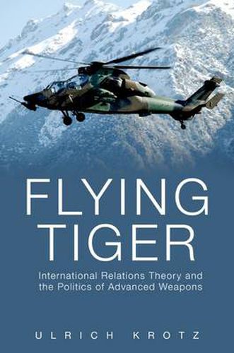 Cover image for Flying Tiger: International Relations Theory and the Politics of Advanced Weapons