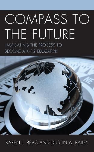 Cover image for Compass to the Future: Navigating the Process to become a K-12 Educator