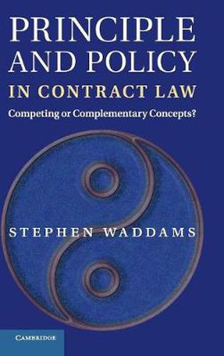 Cover image for Principle and Policy in Contract Law: Competing or Complementary Concepts?