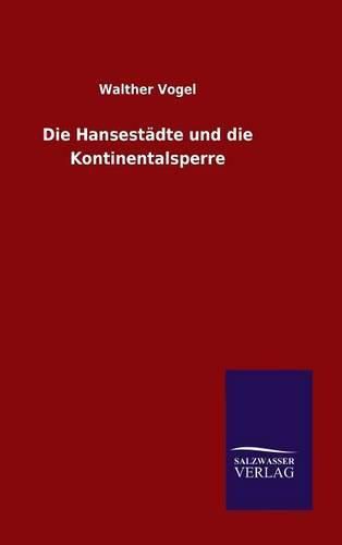 Cover image for Die Hansestadte und die Kontinentalsperre