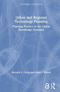 Cover image for Urban and Regional Technology Planning: Planning Practice in the Global Knowledge Economy