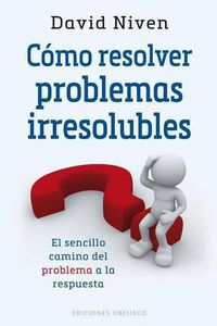 Cover image for Como Resolver Problemas Irresolubles