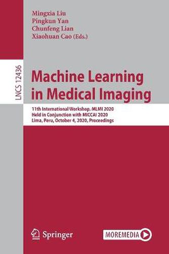 Cover image for Machine Learning in Medical Imaging: 11th International Workshop, MLMI 2020, Held in Conjunction with MICCAI 2020, Lima, Peru, October 4, 2020, Proceedings