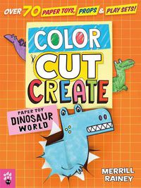 Cover image for Color, Cut, Create Play Sets: Dinosaur World