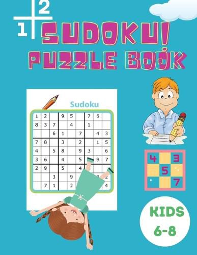 Cover image for Sudoku Puzzle Book Kids 6-8: Activity Book for Children - Puzzle Book for Kids with Solutions 6x6 - Large Print Sudoku Book for Kids - Improve your Child's Memory and Logic