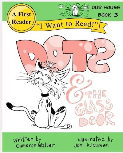 Dots and the Glass Door: Our House Book 3