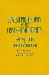 Cover image for Jewish Philosophy and the Crisis of Modernity: Essays and Lectures in Modern Jewish Thought