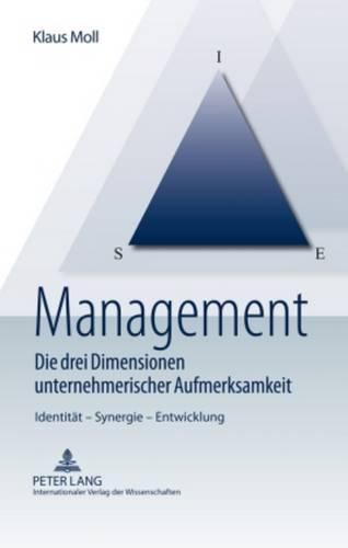 Cover image for Management - Die Drei Dimensionen Unternehmerischer Aufmerksamkeit: Identitaet - Synergie - Entwicklung