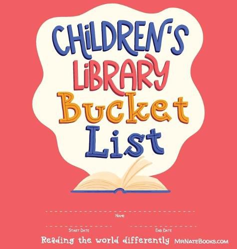 Cover image for Children's Library Bucket List: Journal and Track Reading Progress for 2-12 years of age