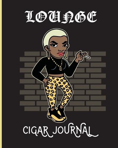 Cover image for Lounge Cigar Journal: Aficionado Cigar Bar Gift Cigarette Notebook Humidor Rolled Bundle Flavors Strength Cigar Band Stogies and Mash Earthy