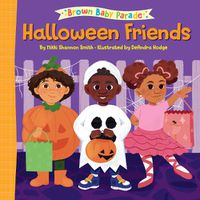 Cover image for Halloween Friends: A Brown Baby Parade Book