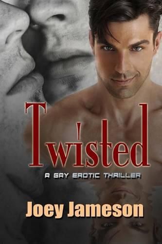 Cover image for Twisted: A Gay Erotic Thriller