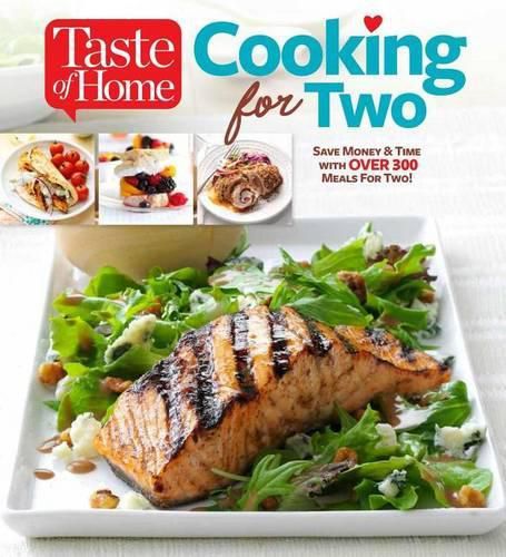 Cover image for Taste of Home Cooking for Two: Save Money & Time with Over 130 Meals for Two