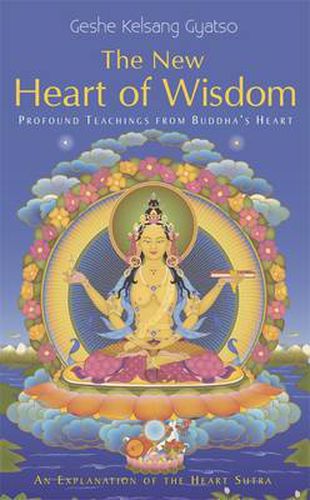 Cover image for The New Heart of Wisdom: Profound Teachings from Buddha's Heart