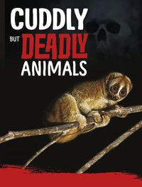 Cover image for Cuddly But Deadly Animals