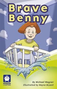 Cover image for Pearson Chapters Year 2: Brave Benny (Reading Level 21-24/F&P Level L-O)