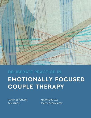 Cover image for Deliberate Practice in Emotionally Focused Couple Therapy