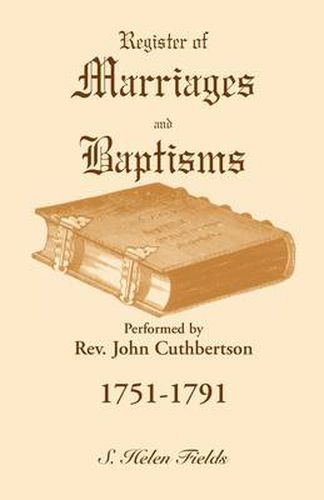 Cover image for Register of Marriages and Baptisms performed by Rev. John Cuthbertson, 1751-1791