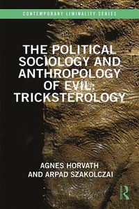 Cover image for The Political Sociology and Anthropology of Evil: Tricksterology