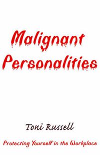 Cover image for Malignant Personalities: Protecting Yourself in the Workplace