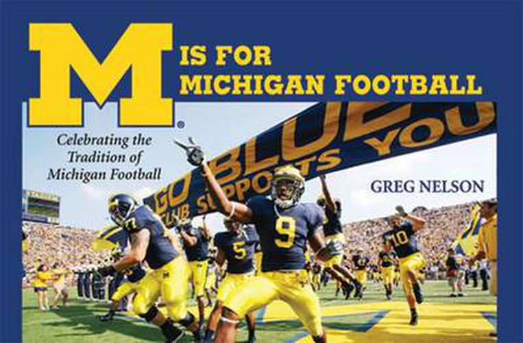 Cover image for M Is for Michigan Football: Celebrating the Tradition of Michigan Football