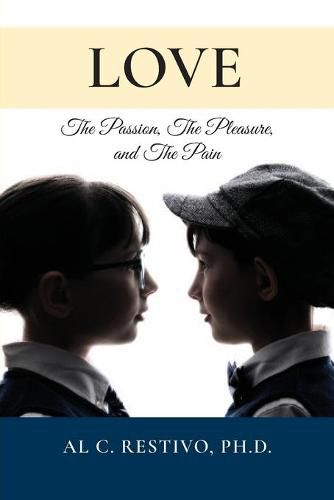 Cover image for Love: The Passion, The Pleasure, and The Pain