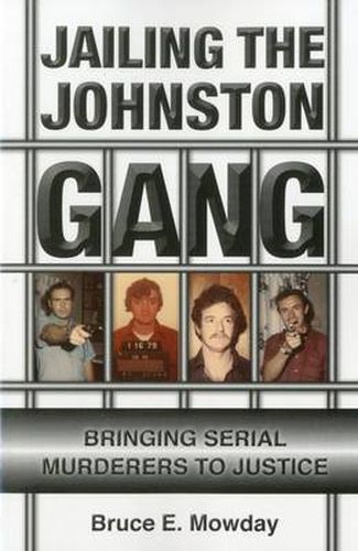 Cover image for Jailing the Johnston Gang: Bringing Serial Murderers to Justice