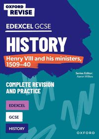 Cover image for Oxford Revise: Edexcel GCSE History: Henry VIII and his ministers, 1509-40
