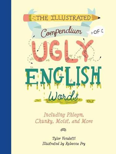 Illustrated Compendium of Ugly English Words,The