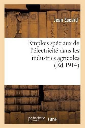 Emplois Speciaux de l'Electricite Dans Les Industries Agricoles