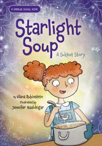 Cover image for Starlight Soup, A Sukkot Story