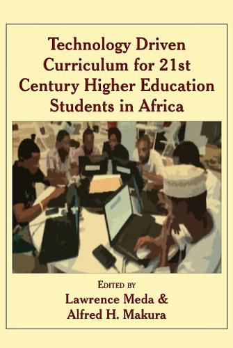 Cover image for Technology Driven Curriculum for 21st Century Higher Education Students in Africa