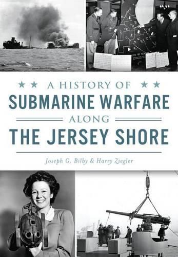 A History of Submarine Warfare Along the Jersey Shore