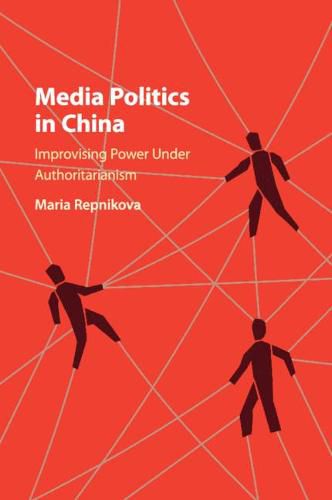 Cover image for Media Politics in China: Improvising Power under Authoritarianism