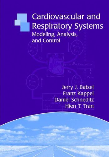 Cardiovascular and Respiratory Systems: Modeling, Analysis, and Control