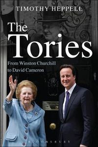 Cover image for The Tories: From Winston Churchill to David Cameron