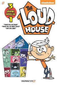 Cover image for The Loud House 3-In-1: There Will Be Chaos, There Will Be More Chaos, and Live Life Loud!