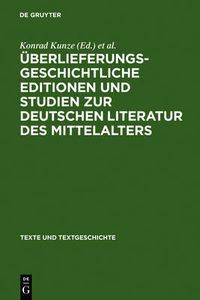 Cover image for UEberlieferungsgeschichtliche Editionen Und Studien Zur Deutschen Literatur Des Mittelalters: Kurt Ruh Zum 75. Geburtstag