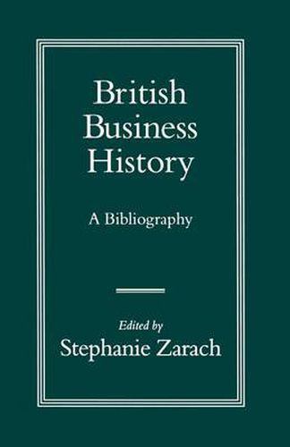 Cover image for British Business History: A Bibliography