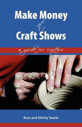 Cover image for Make Money at Craft Shows: A Guide for Crafters