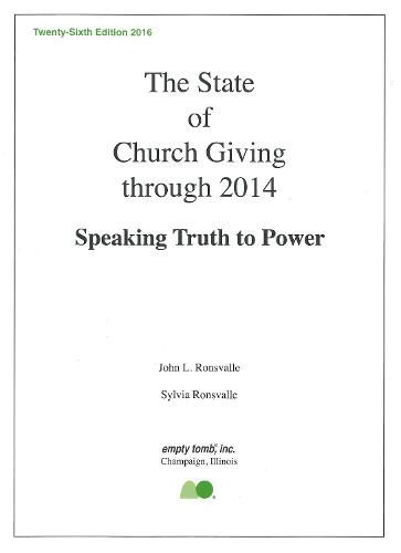 The State of Church Giving Through 2014: Speaking Truth to Power. Twenty-Sixth Edition 2016