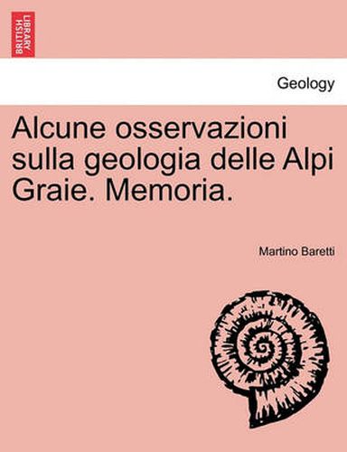 Cover image for Alcune Osservazioni Sulla Geologia Delle Alpi Graie. Memoria.