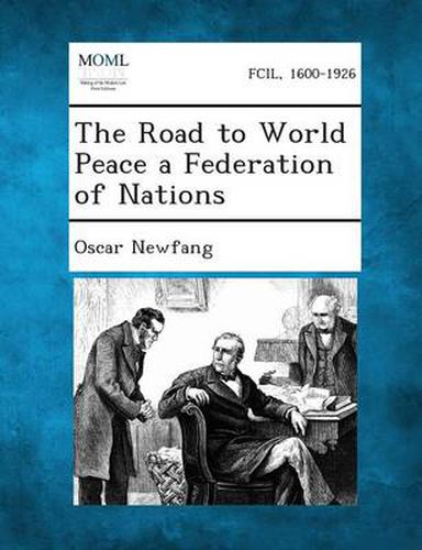 Cover image for The Road to World Peace a Federation of Nations