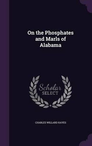 On the Phosphates and Marls of Alabama