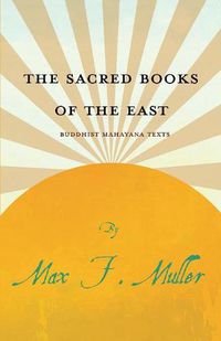 Cover image for The Sacred Books of the East - Buddhist Mahayana Texts