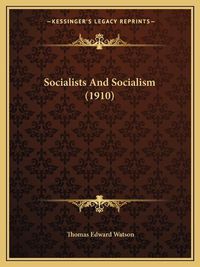 Cover image for Socialists and Socialism (1910)