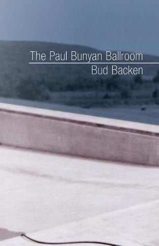 Cover image for The Paul Bunyan Ballroom